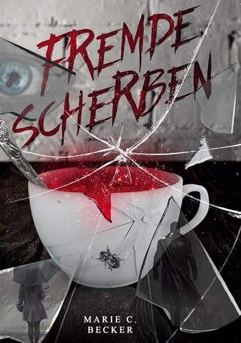 Fremde Scherben - Marie C Becker Kartoniert (TB)