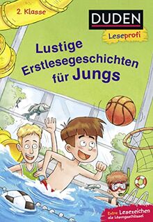 Duden Leseprofi – Lustige Erstlesegeschichten für Jungs, 2. Klasse (DB): Kinderbuch für Erstleser ab 7 Jahren (Lesen lernen 2. Klasse, Band 30)