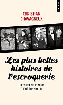 Les plus belles histoires de l'escroquerie : du collier de la reine à l'affaire Madoff