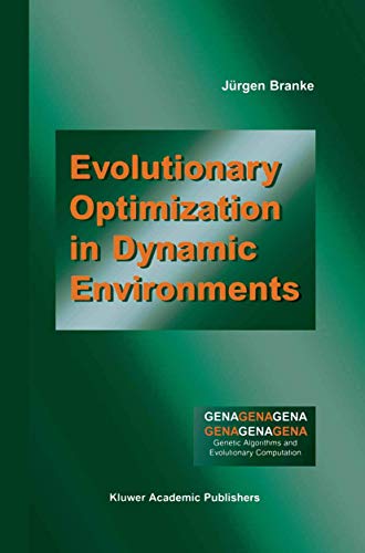 Evolutionary Optimization in Dynamic Environments (Genetic Algorithms and Evolutionary Computation, 3, Band 3)