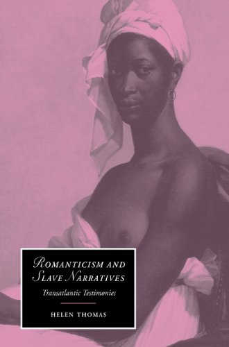 Romanticism and Slave Narratives: Transatlantic Testimonies (Cambridge Studies in Romanticism, Band 38)