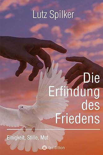 Die Erfindung des Friedens - Lutz Spilker Kartoniert (TB)