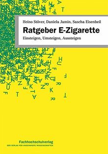 Ratgeber E-Zigarette: Einsteigen, Umsteigen, Aussteigen