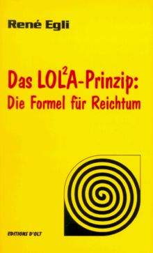 Das LOLA-Prinzip: Die Formel für Reichtum