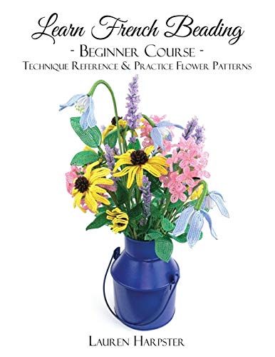 Lauren Harpster Learn French Beading, Beginner Course