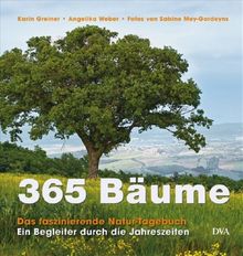 365 Bäume: Das faszinierende Natur-Tagebuch. Ein Begleiter durch die Jahreszeiten -