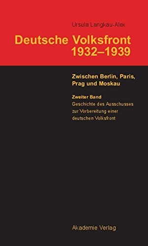 Deutsche Volksfront 1932-1939: Geschichte des Ausschusses zur Vorbereitung einer deutschen Volksfront