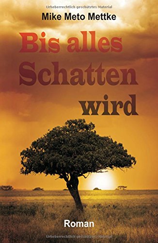 Bis alles Schatten wird - Mike Meto Mettke Kartoniert (TB)