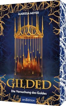 Gilded – Die Versuchung des Goldes (Gilded 1): Düster und romantisch! Die märchenhafte Romantasy-Dilogie der Erfolgsautorin Marissa Meyer