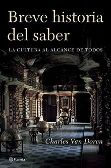 Breve historia del saber : la cultura al alcance de todos ((Fuera de colección))