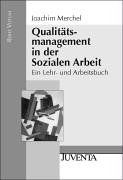 Merchel, Qualitätsmanagement in der Sozialen Arbeit.: Eine Einführung: Ein Lehr- und Arbeitsbuch