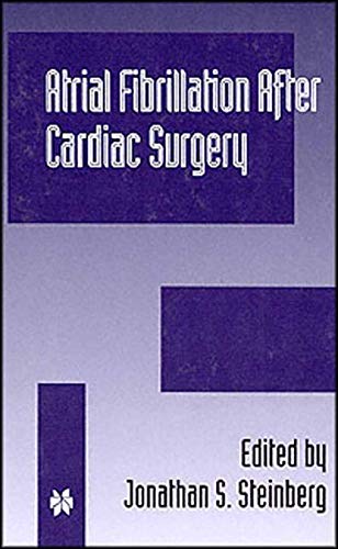 Atrial Fibrillation after Cardiac Surgery (Developments in Cardiovascular Medicine, 222, Band 222)