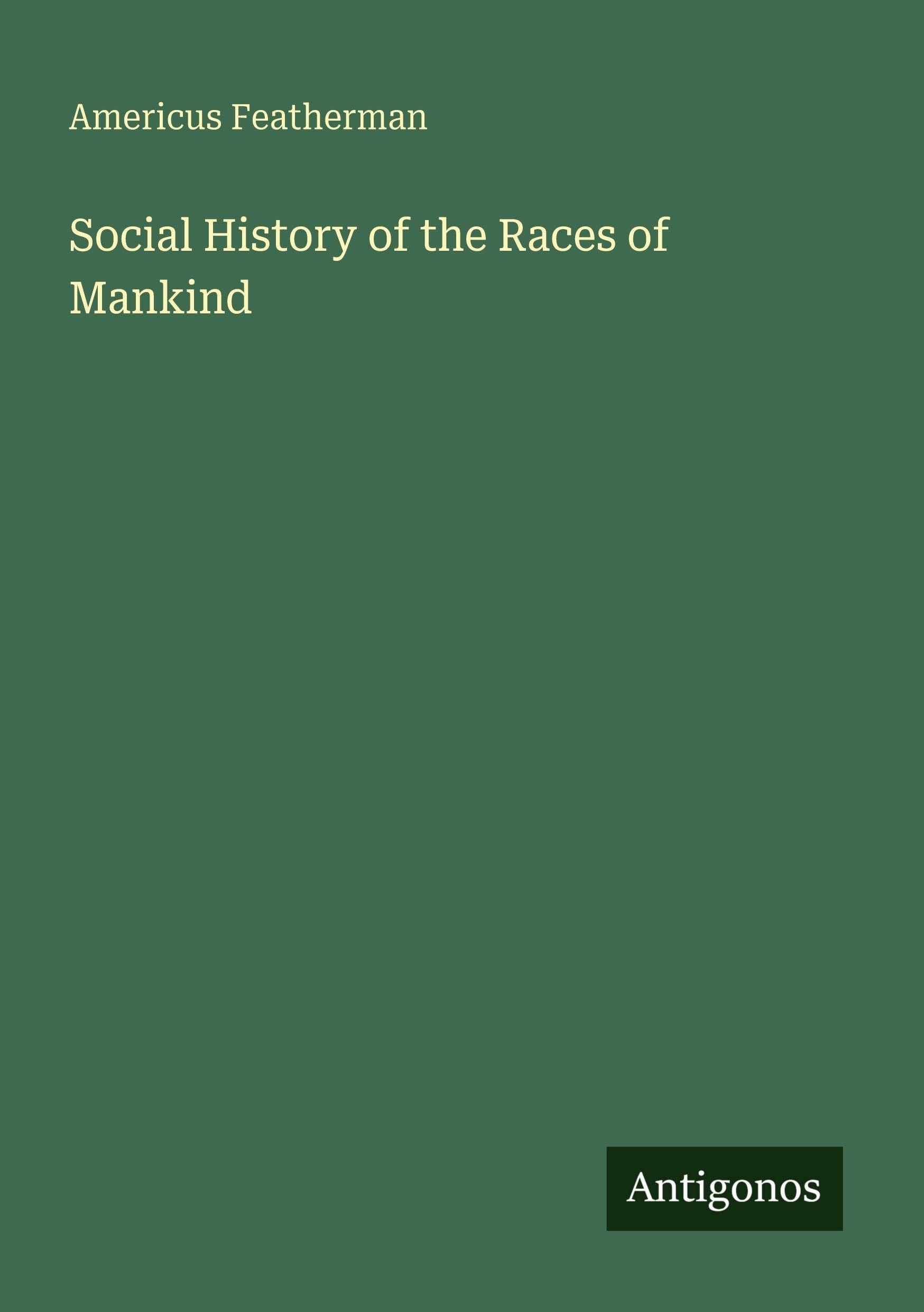 Social History of the Races of Mankind