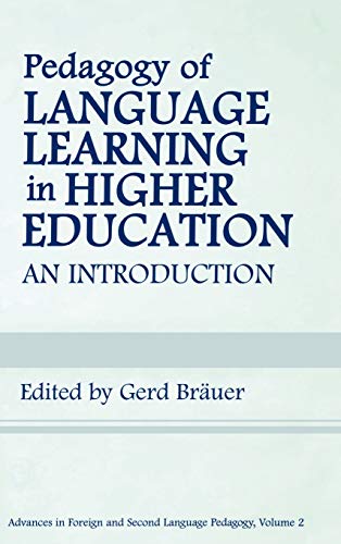 Pedagogy of Language Learning in Higher Education: An Introduction (Advances in Foreign and Second Language Pedagogy, Band 2)