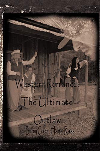 Western Romance: The Ultimate Outlaw: Love is the Ultimate Outlaw