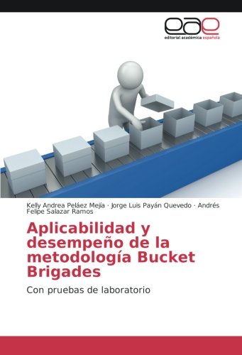Aplicabilidad y desempeño de la metodología Bucket Brigades: Con pruebas de laboratorio