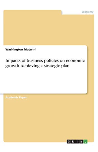 Impacts of business policies on economic growth. Achieving a strategic plan