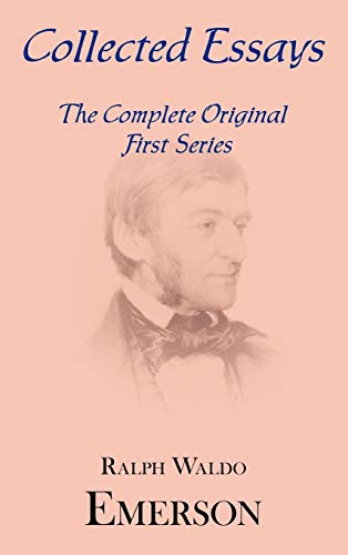 Collected Essays: Complete Original First Series