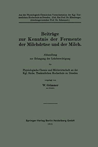 Beiträge zur Kenntnis der Fermente der Milchdrüse und der Milch: Abhandlung Zur Erlangung Der Lehrberechtigung Für Physiologische Chemie Und . . . ... Sächs. Tierärztlichen Hochschule zu Dresden
