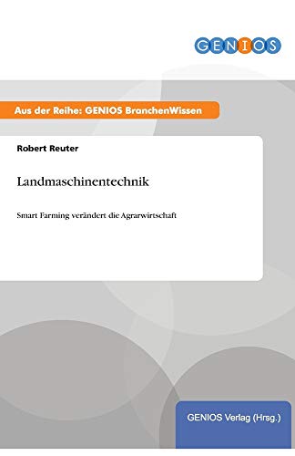 Landmaschinentechnik: Smart Farming verändert die Agrarwirtschaft