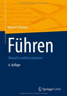 Führen: Worauf es wirklich ankommt