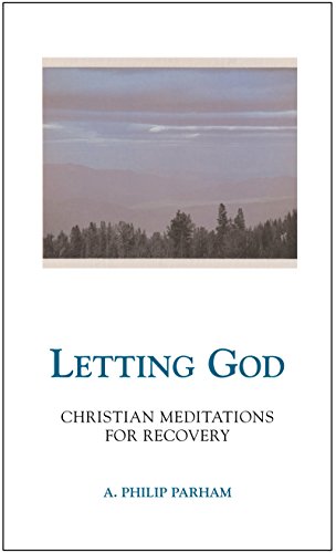 Letting God - Revised edition: Christian Meditations for Recovery