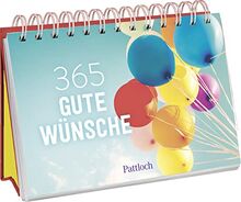 365 gute Wünsche: Ein immerwährender Kalender mit guten Wünschen und netten Gedanken für jeden Tag | mit inspirierenden Zitaten und wunderschönen Fotografien