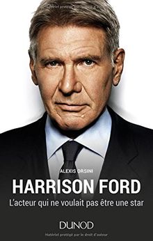 Harrison Ford - Lacteur Qui Ne Voulait Pas être Une  