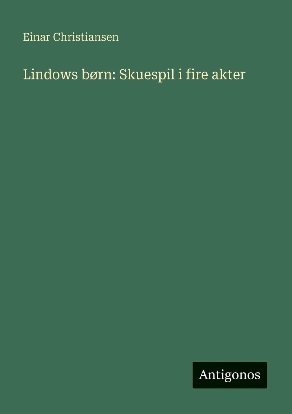 Lindows børn: Skuespil i fire akter