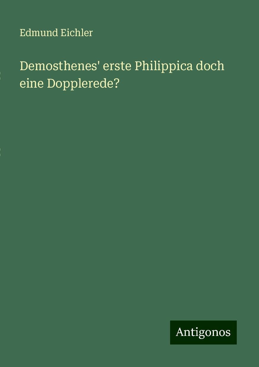 Demosthenes' erste Philippica doch eine Dopplerede?