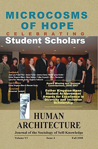 Microcosms of Hope: Celebrating Student Scholars (¿¿Award-Winning and Honoree Contributions, 2006-2007, ¿Esther Kingston-Mann Student Achievement ... in Diversity and Inclusion Scholarship)