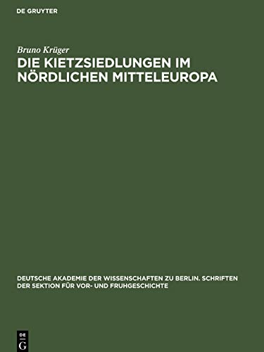 Die Kietzsiedlungen im nördlichen Mitteleuropa: Beiträge der Archäologie zu ihrer Altersbestimmung und Wesensdeutung
