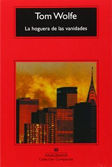 La hoguera de las vanidades (Compactos Anagrama, Band 50)