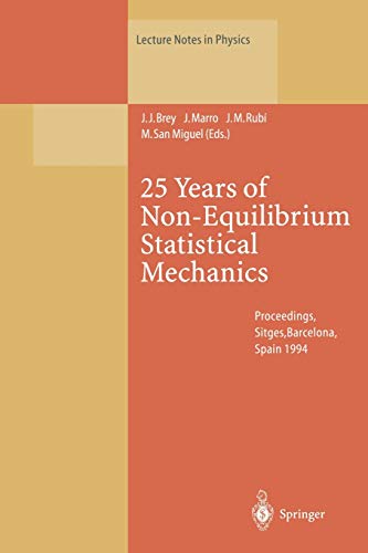 25 Years of Non-Equilibrium Statistical Mechanics: Proceedings of the XIII Sitges Conference, Held in Sitges, Barcelona, Spain, 13–17 June 1994 (Lecture Notes in Physics, Band 445)