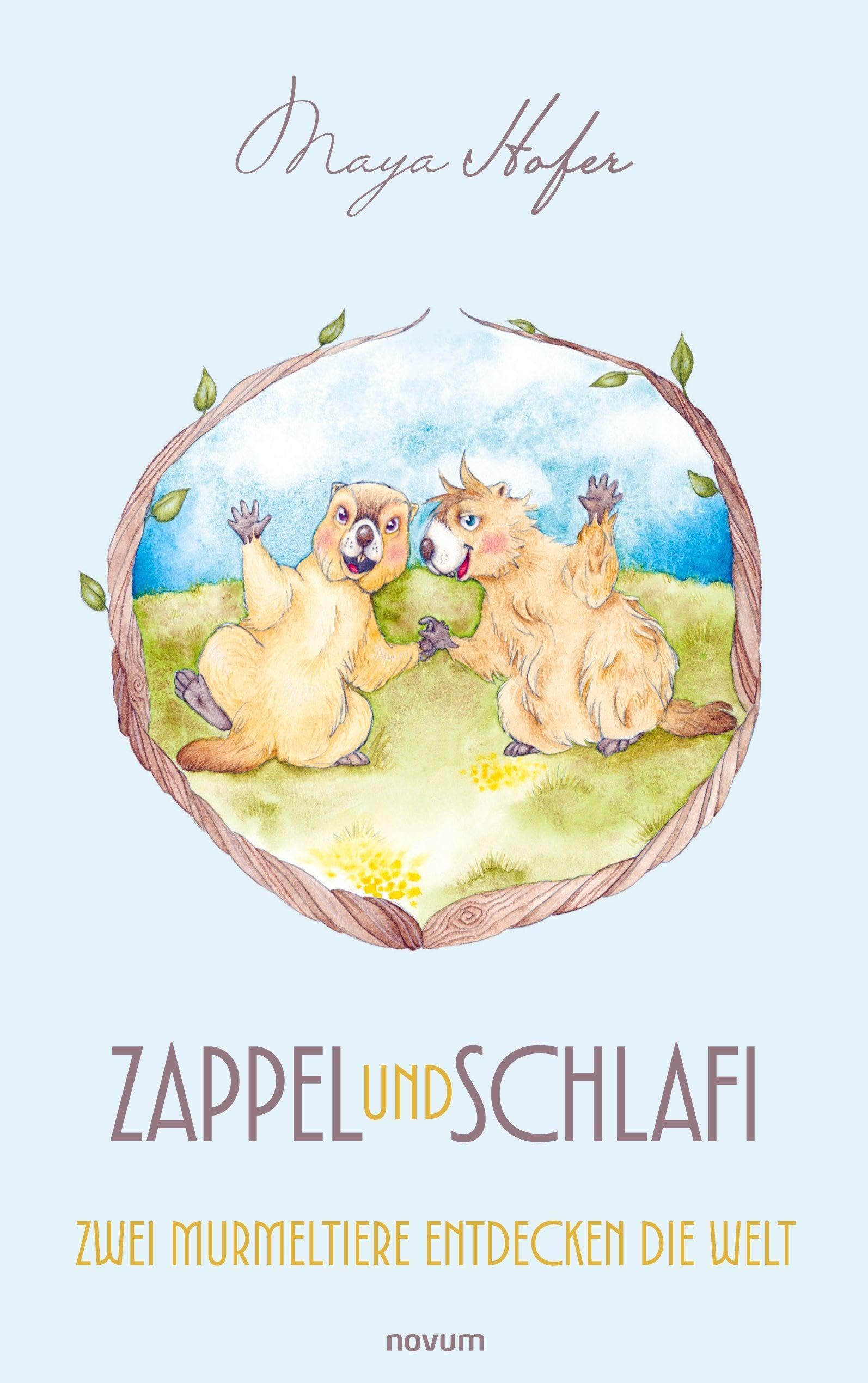 Zappel und Schlafi: Zwei Murmeltiere entdecken die Welt