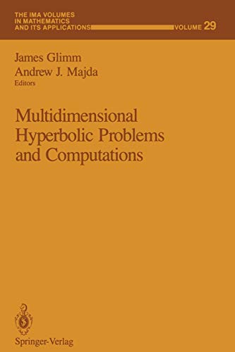 Multidimensional Hyperbolic Problems and Computations (The IMA Volumes in Mathematics and its Applications, 29, Band 29)