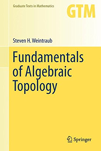 Fundamentals of Algebraic Topology (Graduate Texts in Mathematics)