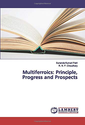 Multiferroics: Principle, Progress and Prospects