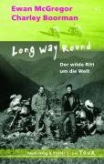 Long Way Round - Der wilde Ritt um die Welt