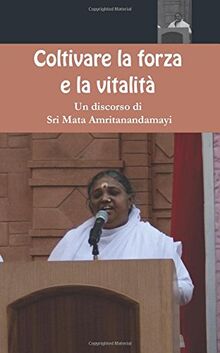 Coltivare la forza e la vitalità