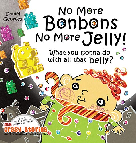What You Gonna Do With All That Belly? (My Crazy Stories, Band 4)