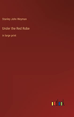 Under the Red Robe: in large print