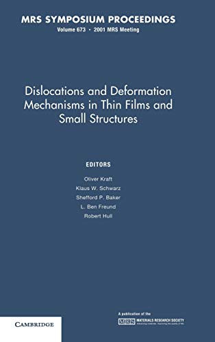 Dislocations and Deformation Mechanisms in Thin Films and Small Structures: Volume 673 (MRS Proceedings, Band 673)