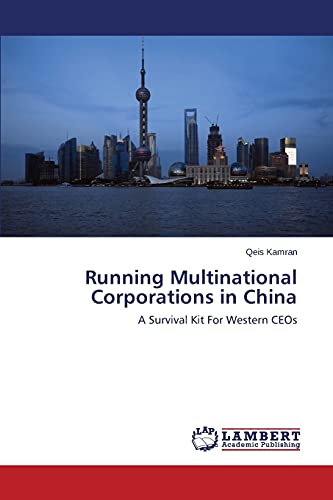 Running Multinational Corporations in China: A Survival Kit For Western CEOs