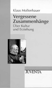 Vergessene Zusammenhänge: Über Kultur und Erziehung (Juventa Paperback)