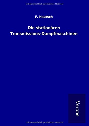 Die stationären Transmissions-Dampfmaschinen