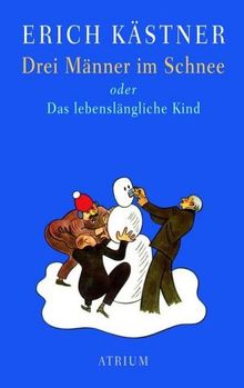 Drei Männer im Schnee: Das lebenslängliche Kind