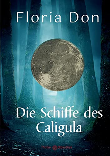 Die Schiffe des Caligula (Archäologie-Krimis)