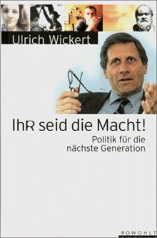 Ihr seid die Macht. Politik für die nächste Generation. Ein Buch für junge Leser.