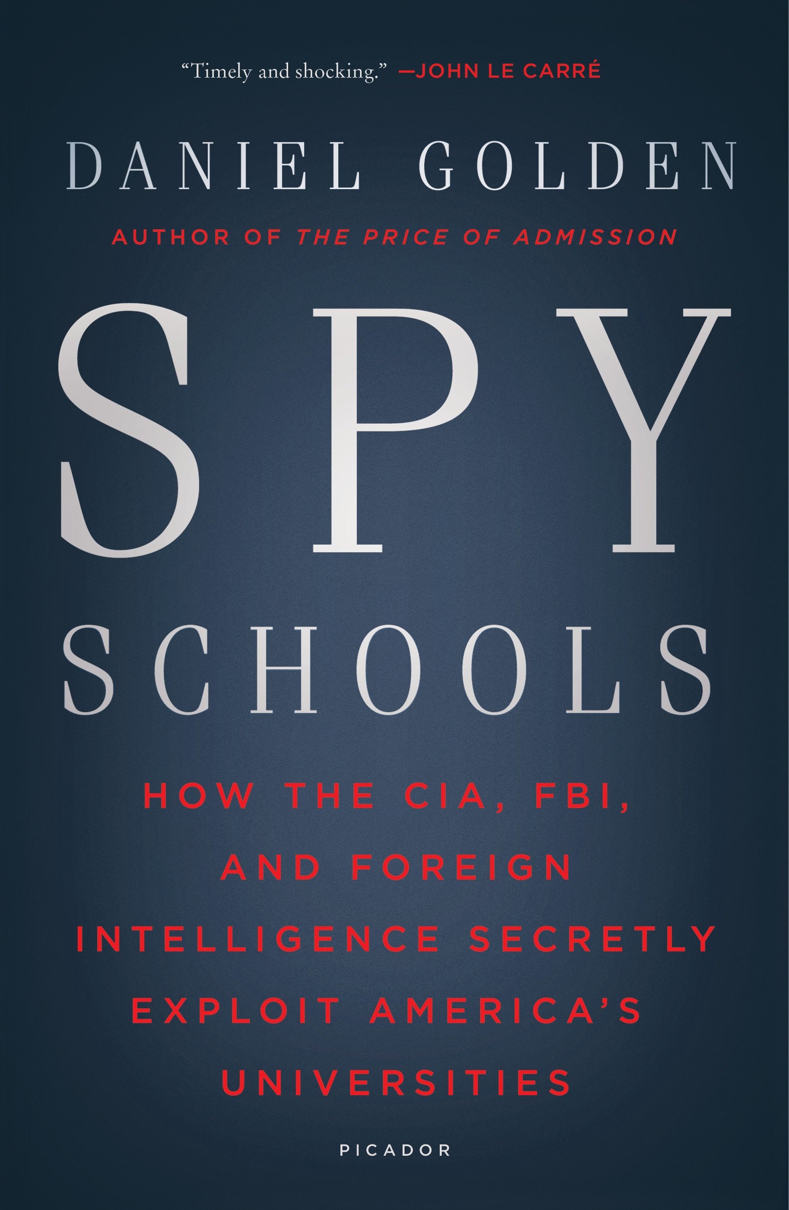 Spy Schools: How the Cia, Fbi, and Foreign Intelligence Secretly Exploit America's Universities